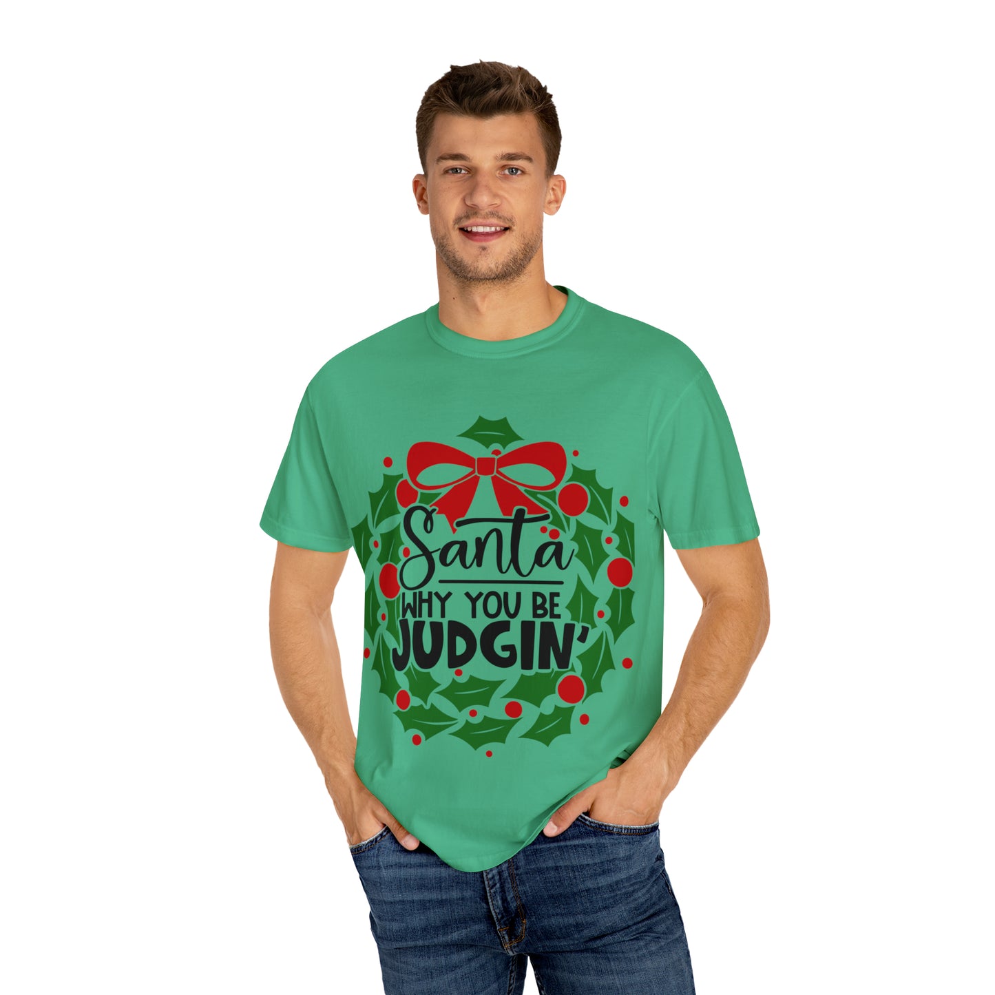 Santa You Be Judgin Unisex Garment-Dyed T-shirt