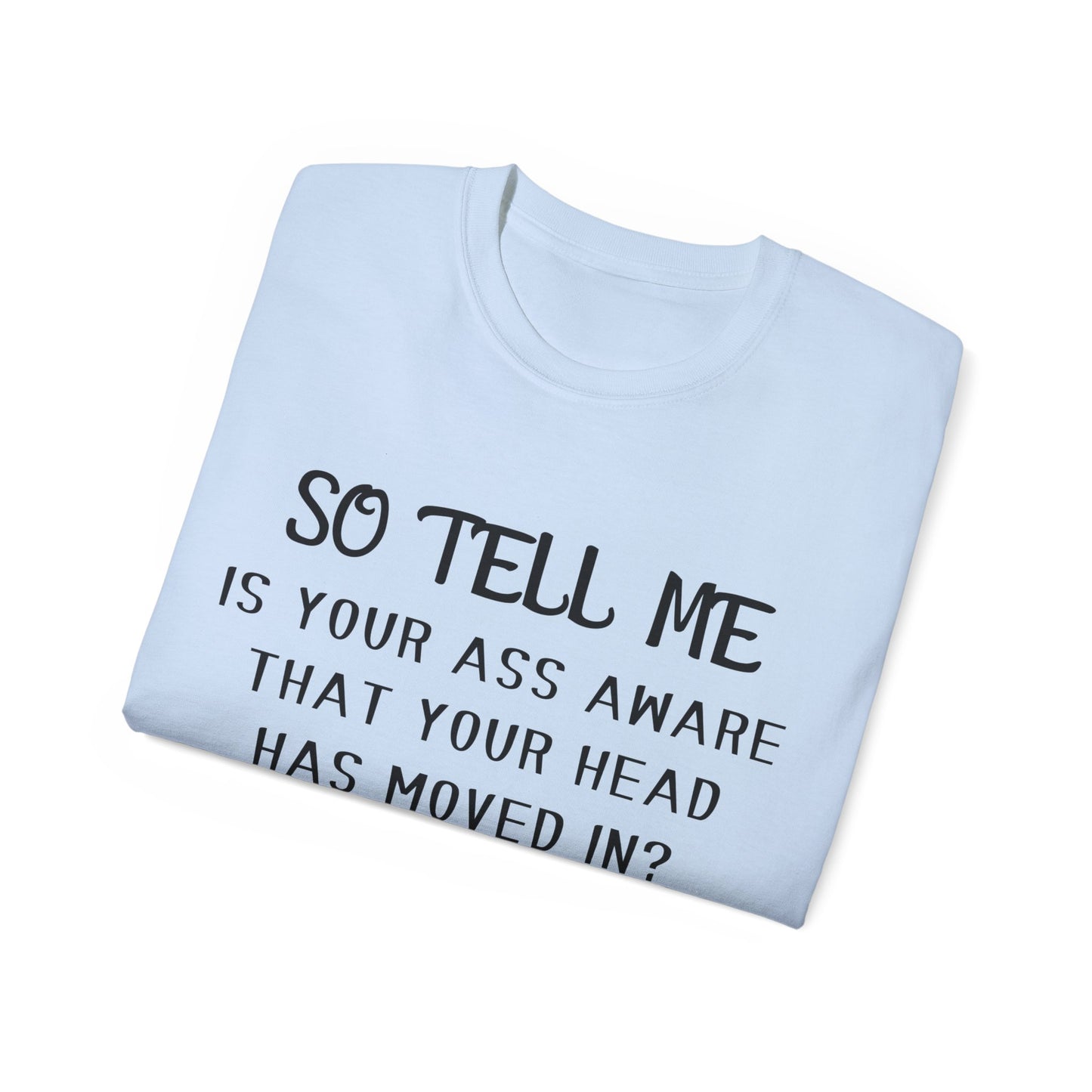 So tell me Unisex Ultra Cotton Tee