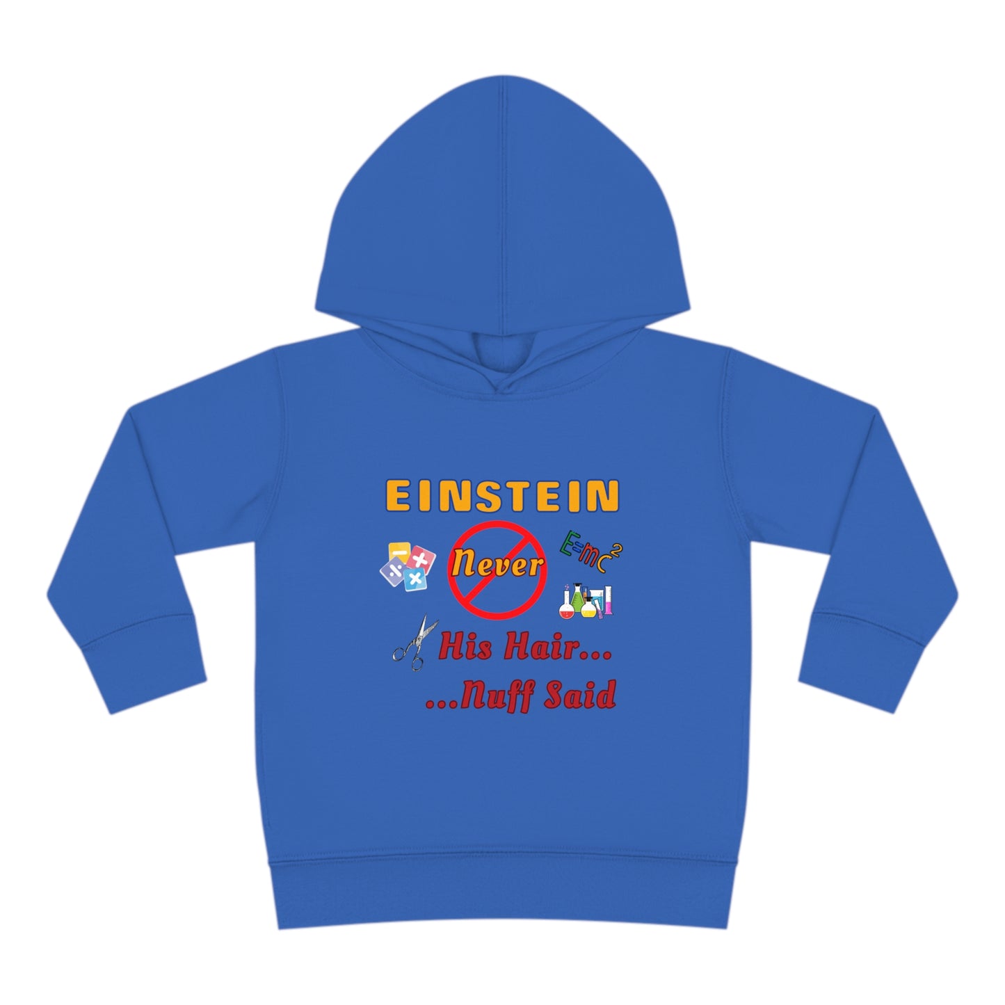 Toddler Fleece Hoodie - Einstein Never Cut His Hair