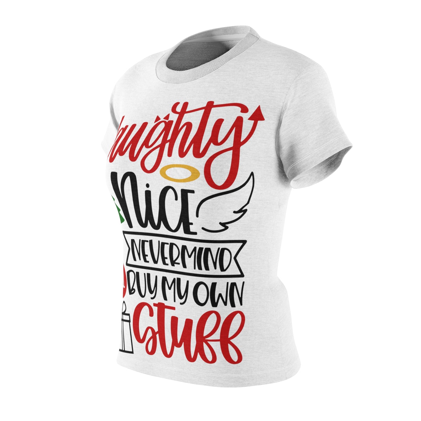 Naughty Nice Never mind I'll buy my own stuff Women's Cut & Sew Tee (AOP)