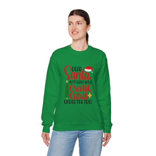 Dear Santa Just Leave Your Credit Card Under the Tree Unisex Heavy Blend Crewneck Sweatshirt, Funny T-shirt, Christmas Shirt, Christmas Slogan Shirts, Christmas Sweater, Santa Shirt
