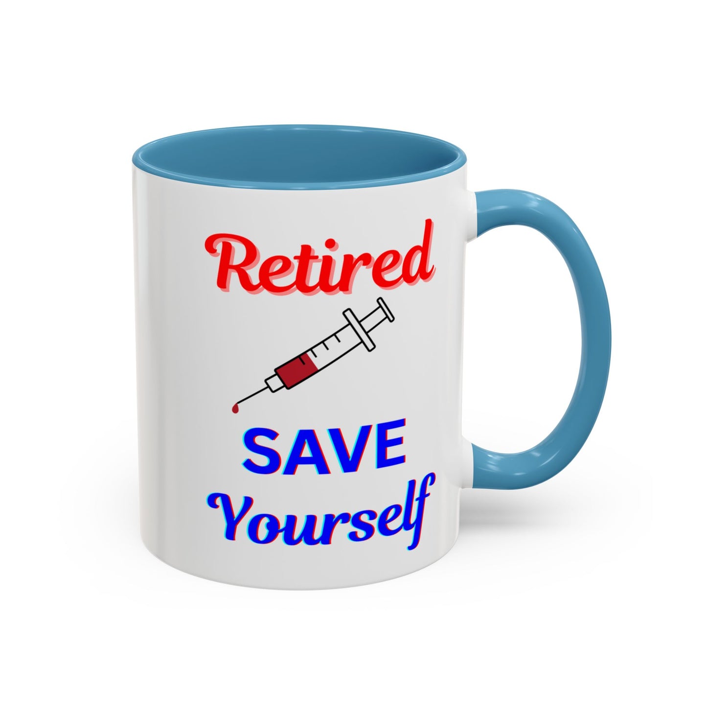 Retired Save Yourself Coffee Mug, Fun Gift for Retirement, Personalized Coffee Cup; Perfect for Holidays
