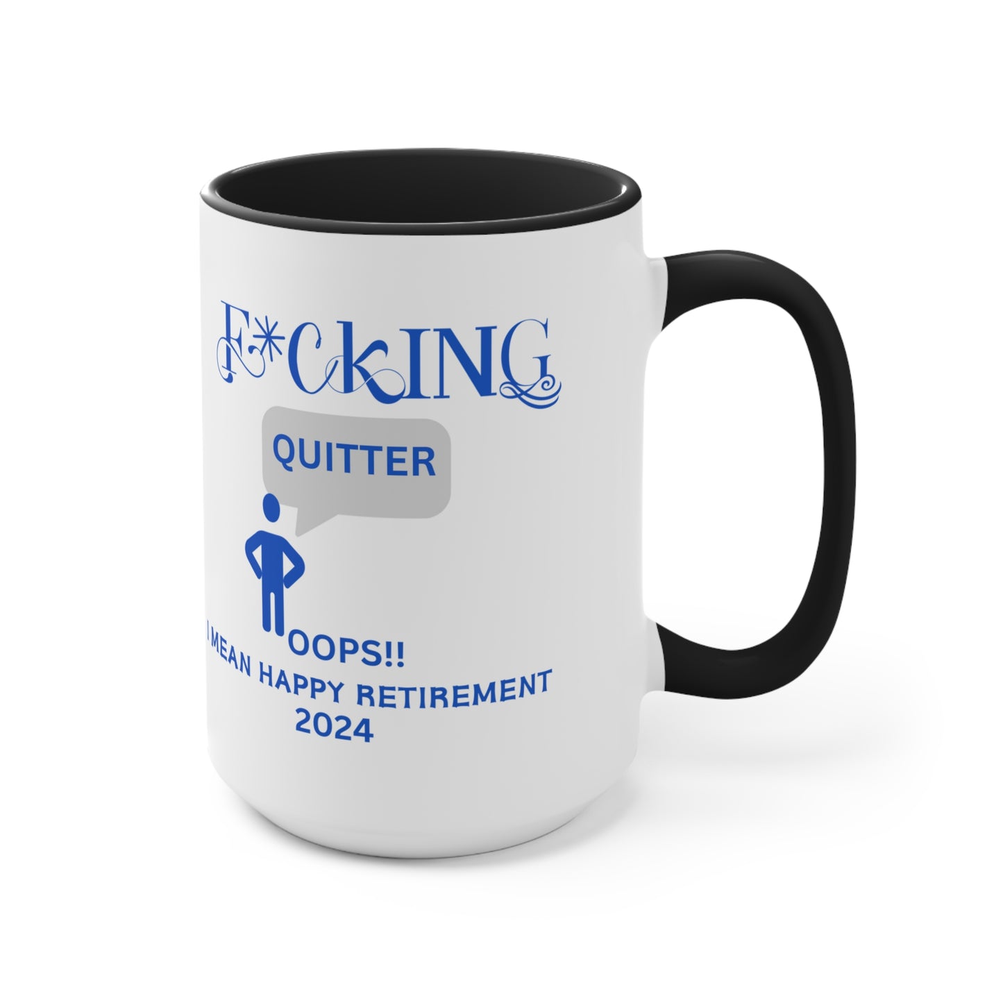 Custom Fucking Quitter, Custom Retirement Gift, Funny Retirement Gift, Retirement Gift for a Man, Retirement Gifts for Woman, Retirement Mug
