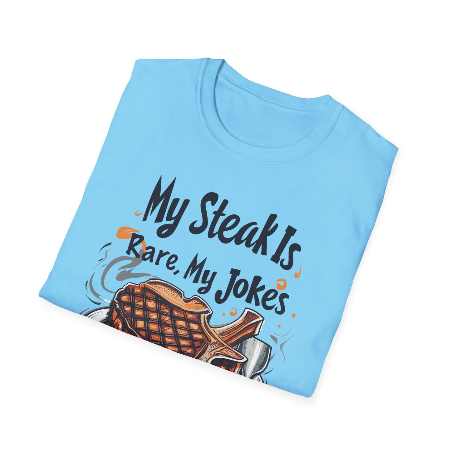 My Steak is Rare My Jokes Well Done T-Shirt | Father's Day Gift | Unisex Tee for Dads | Comfortable Casual Wear | Gift for Dad | Fire Theme