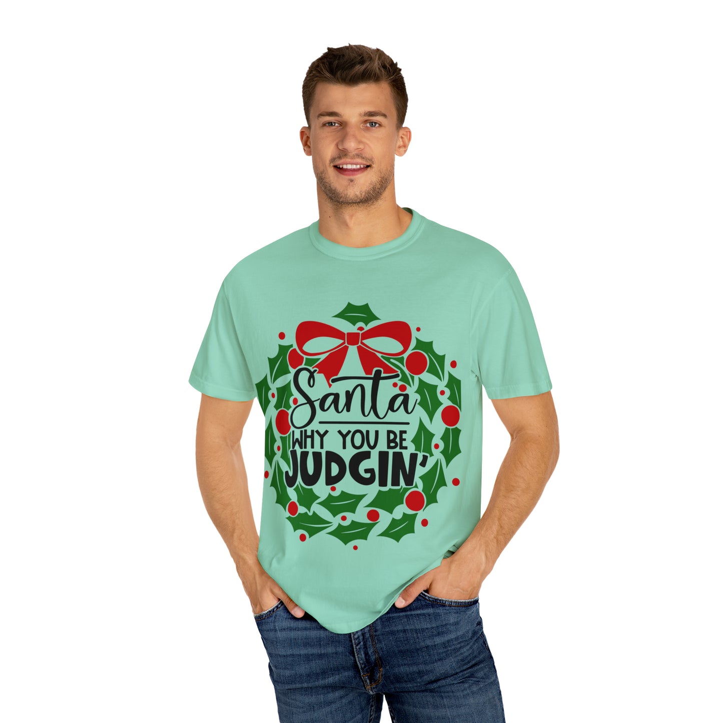 Santa You Be Judgin Unisex Garment-Dyed T-shirt