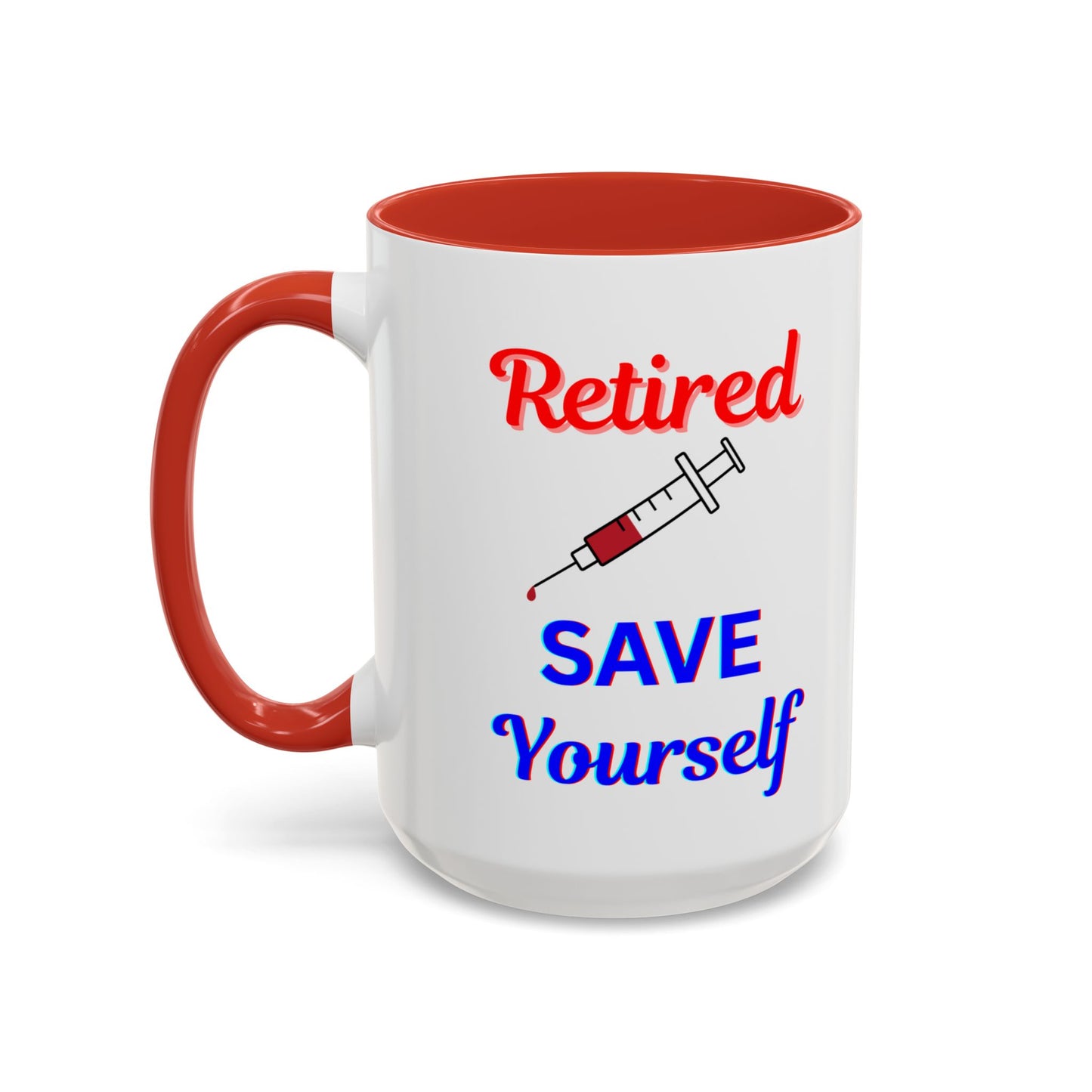Retired Save Yourself Coffee Mug, Fun Gift for Retirement, Personalized Coffee Cup; Perfect for Holidays