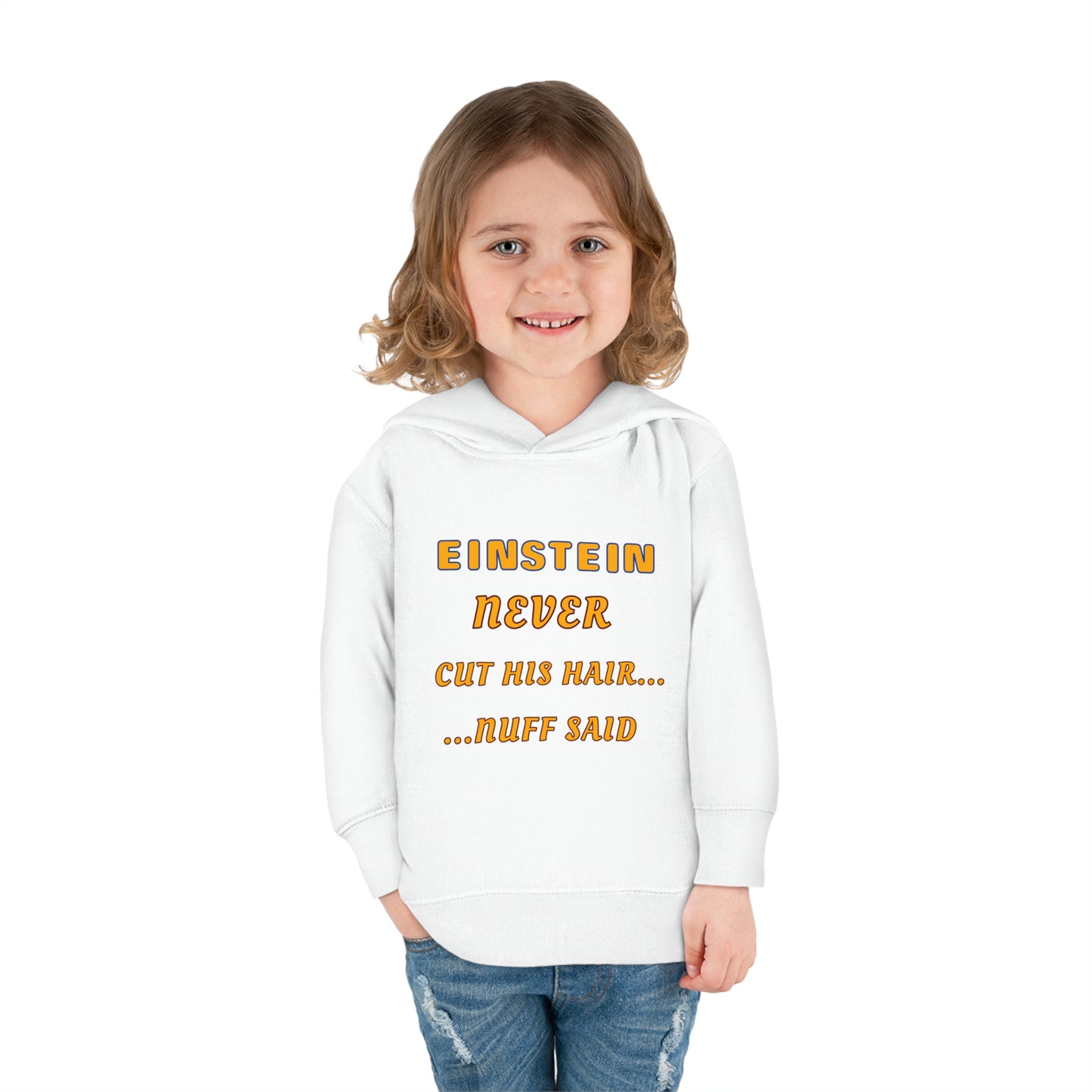 Toddler Fleece Hoodie - Einstein Never Cut His Hair