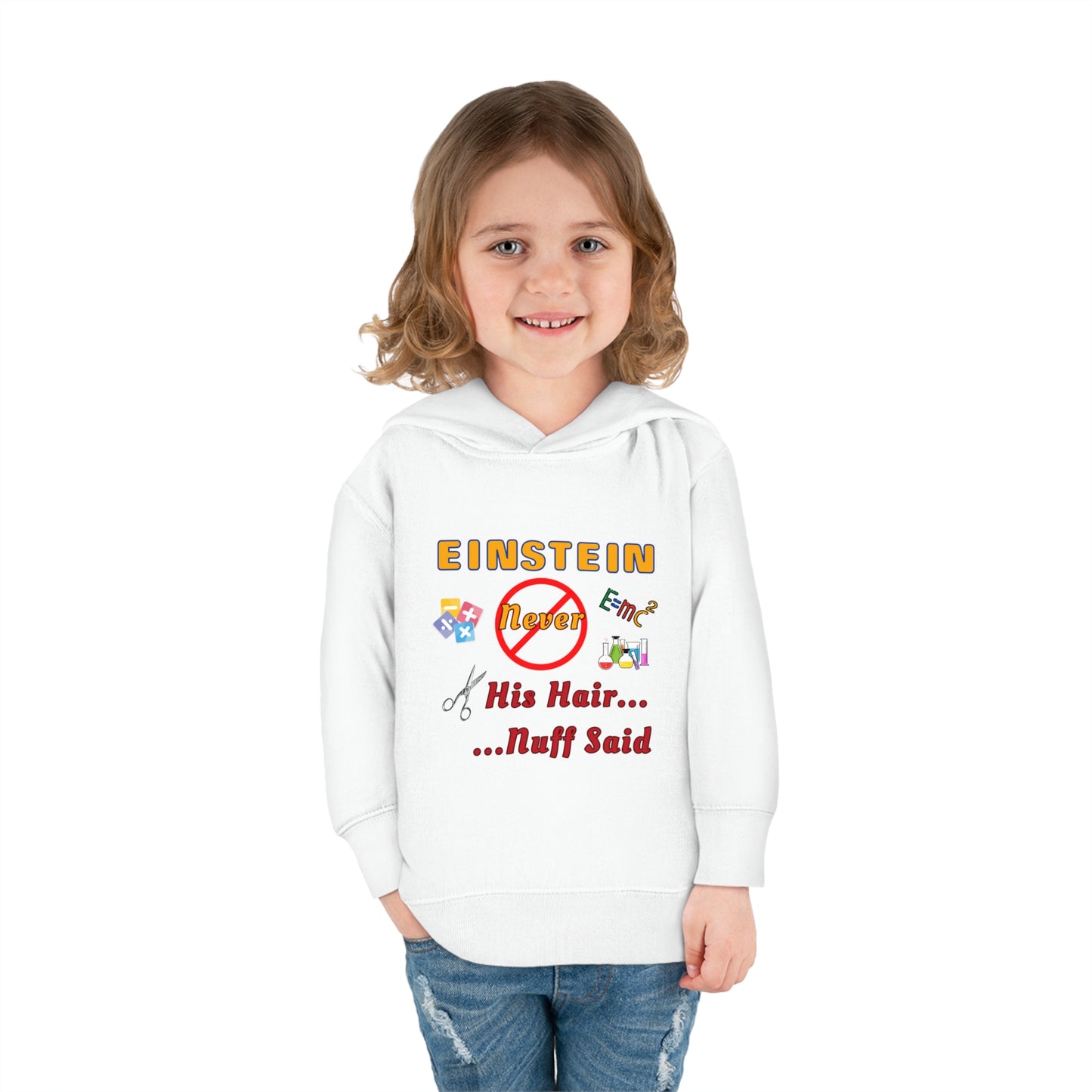 Toddler Fleece Hoodie - Einstein Never Cut His Hair