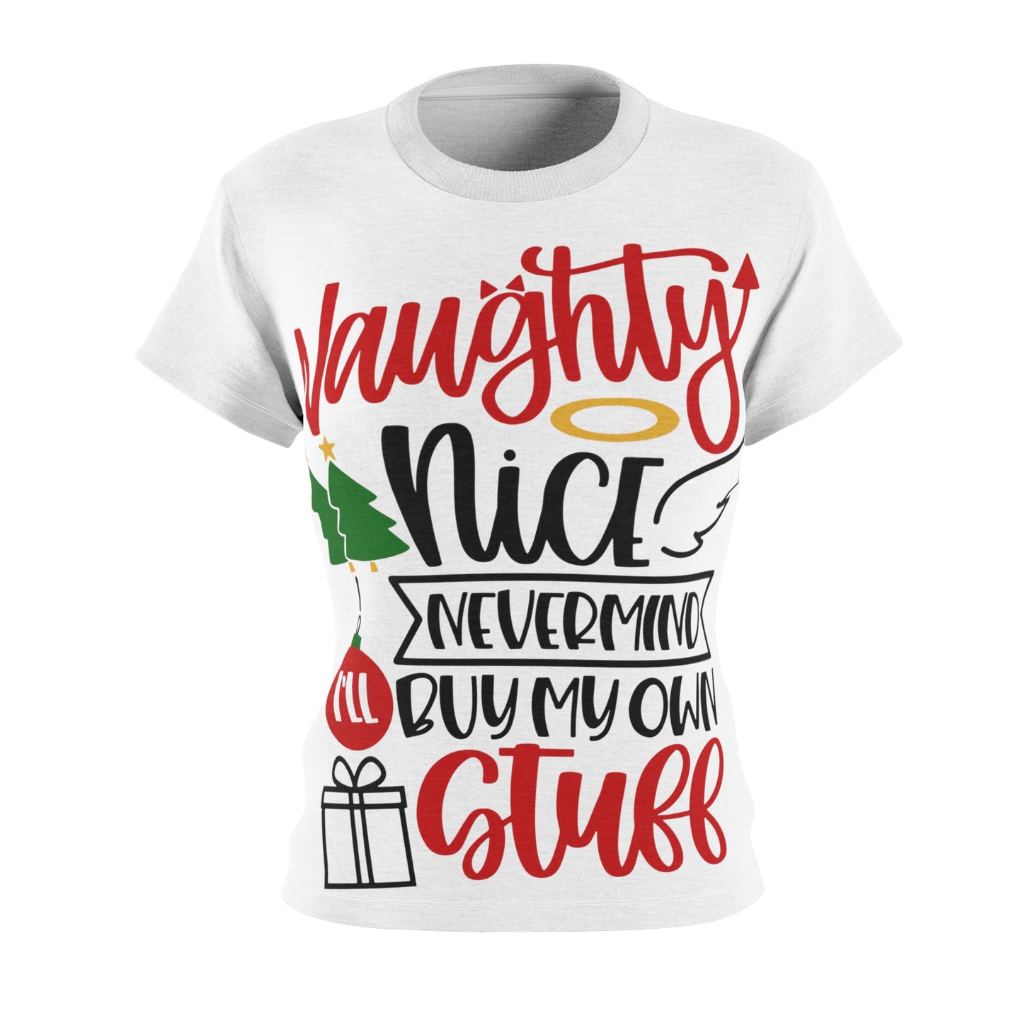 Naughty Nice Never mind I'll buy my own stuff Women's Cut & Sew Tee (AOP)