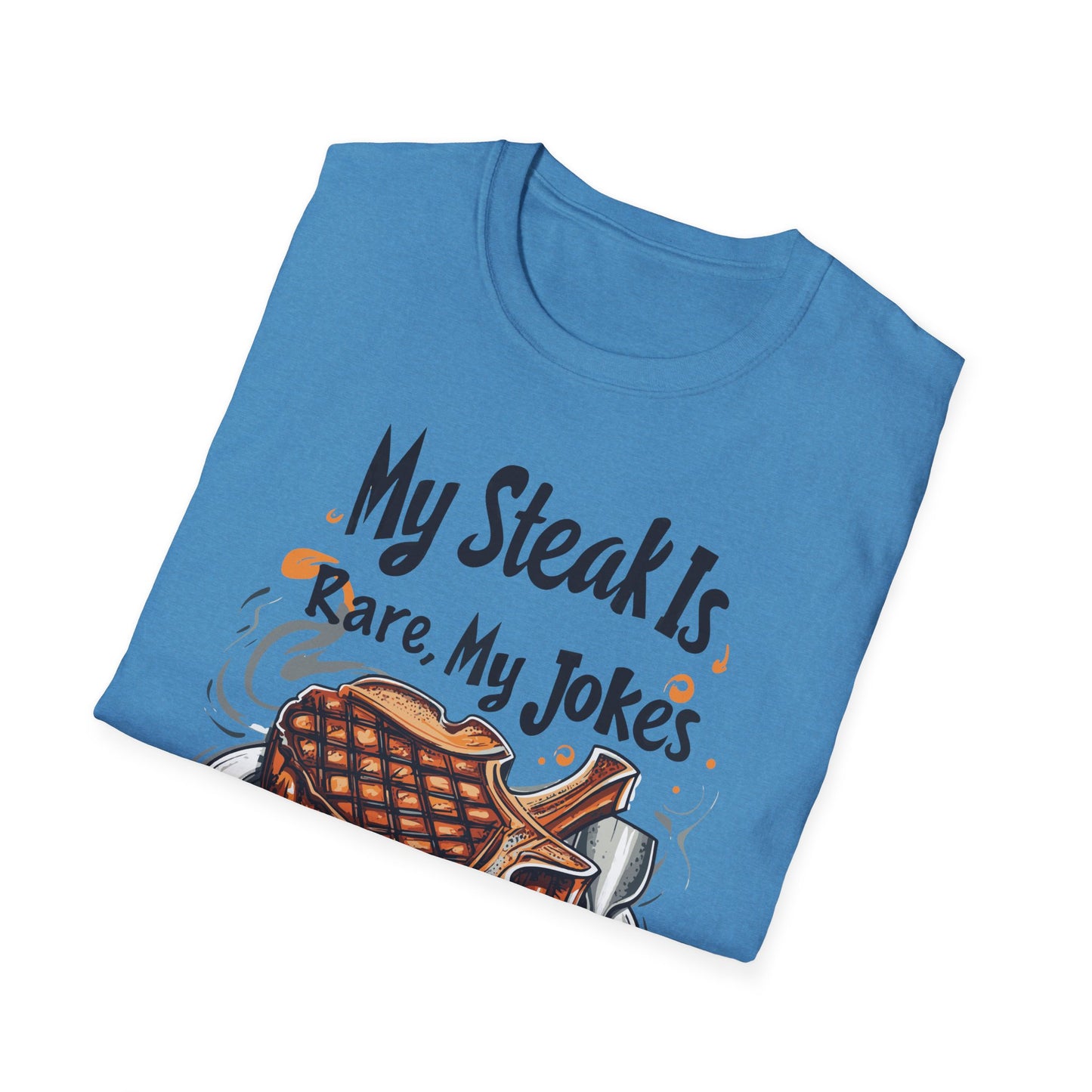 My Steak is Rare My Jokes Well Done T-Shirt | Father's Day Gift | Unisex Tee for Dads | Comfortable Casual Wear | Gift for Dad | Fire Theme
