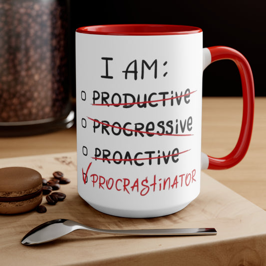 I Am A Procrastinator Coffee Mug, coworker gift, unique gift, gift for mom, gift for dad, funny gift, sister gift, motivation gift