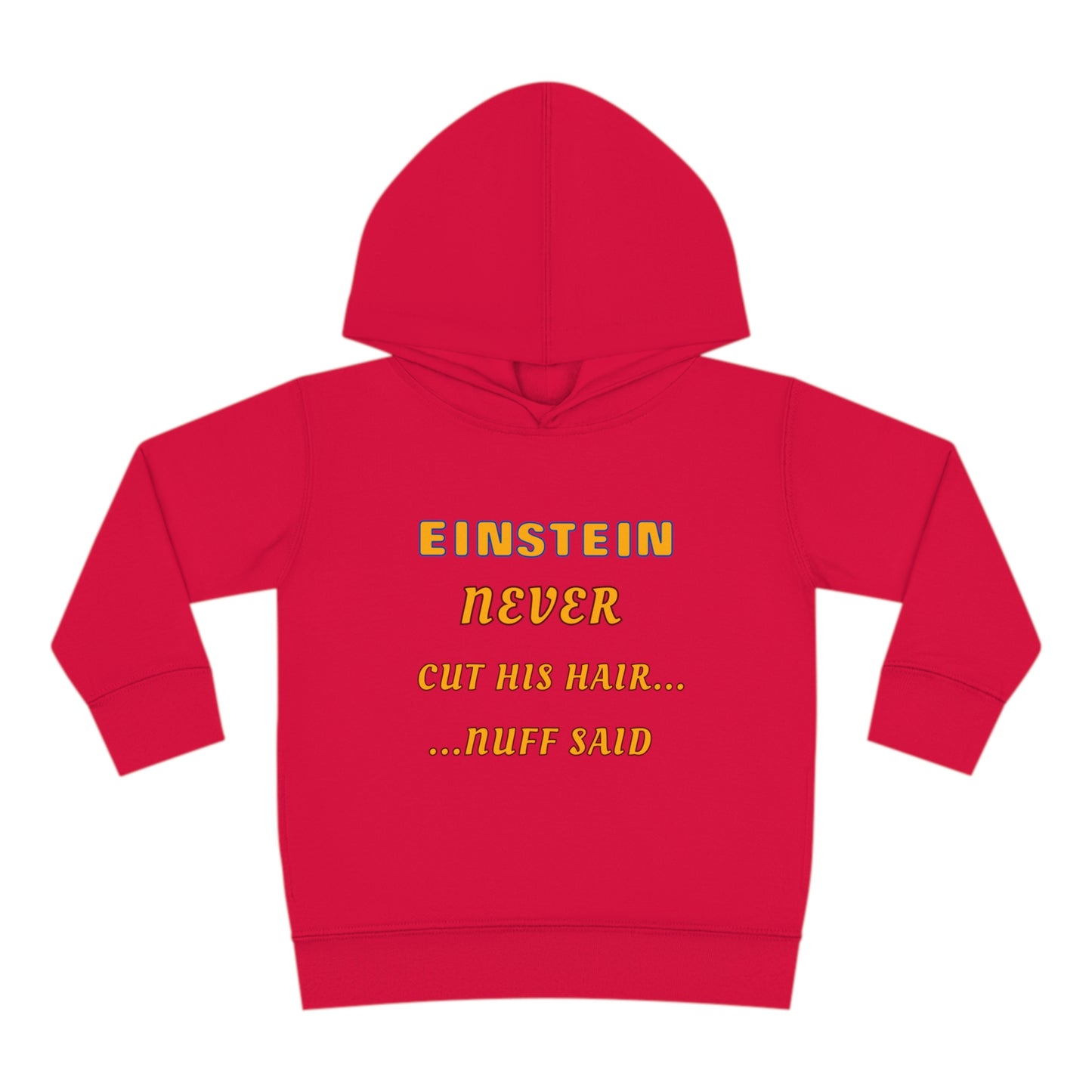 Toddler Fleece Hoodie - Einstein Never Cut His Hair