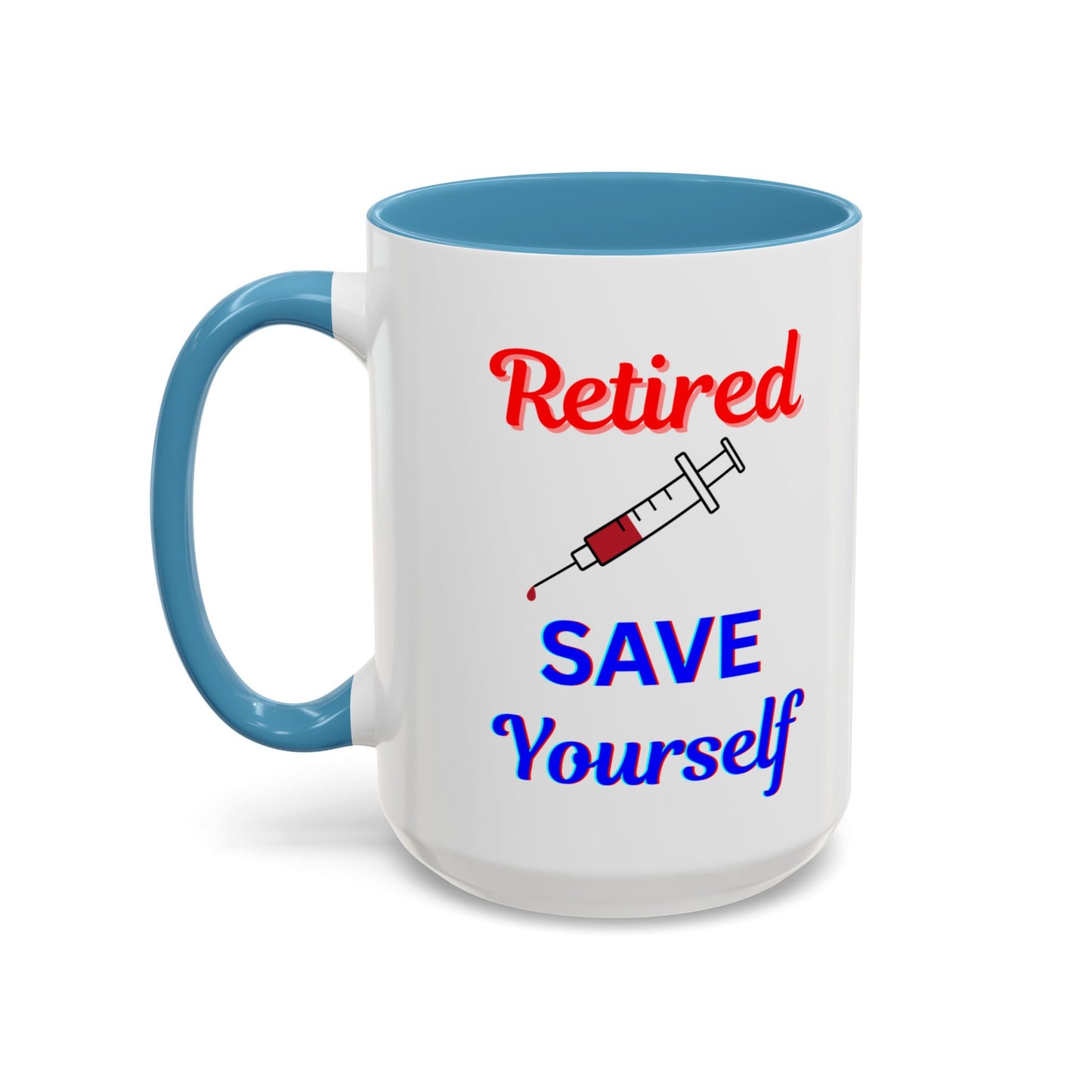Retired Save Yourself Coffee Mug, Fun Gift for Retirement, Personalized Coffee Cup; Perfect for Holidays