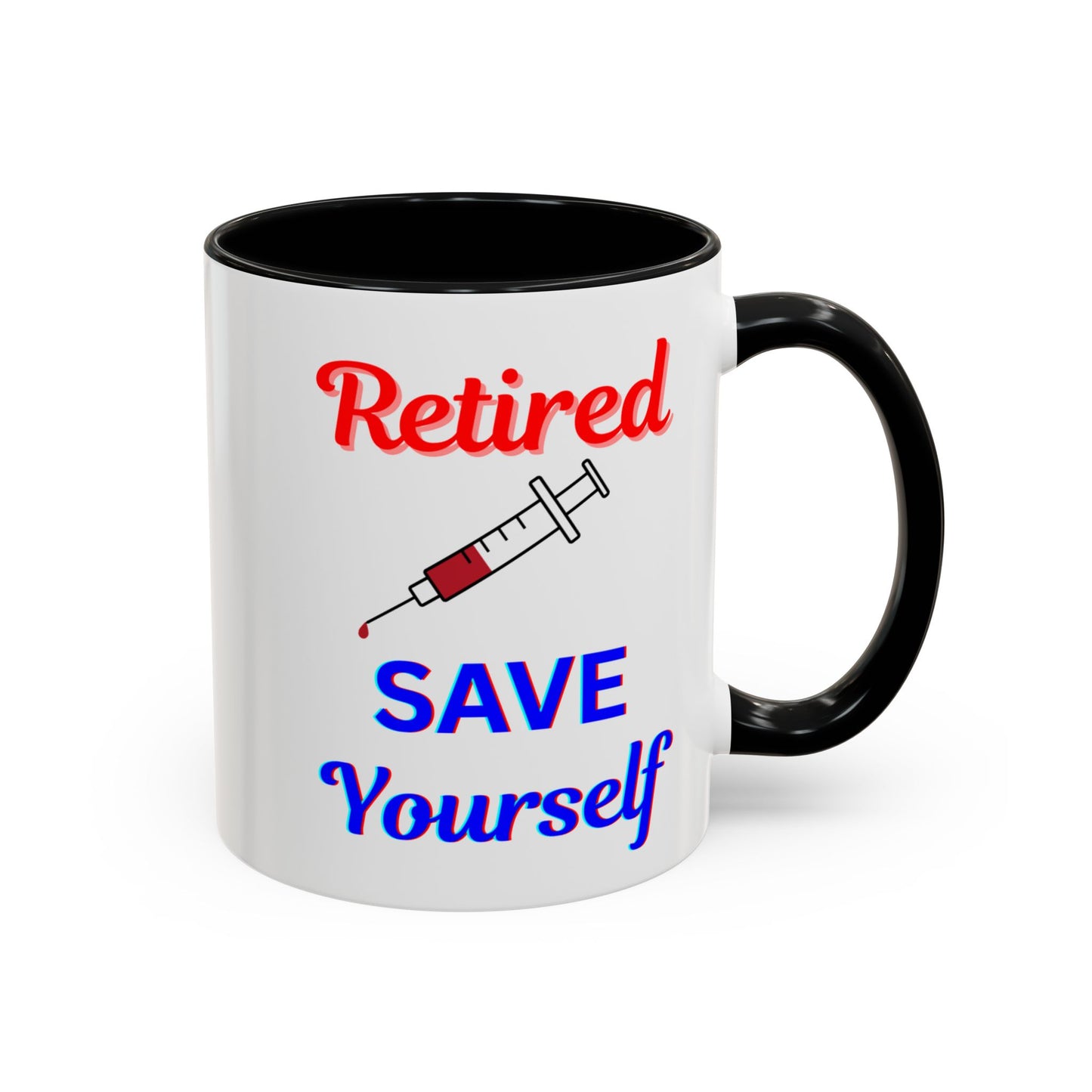 Retired Save Yourself Coffee Mug, Fun Gift for Retirement, Personalized Coffee Cup; Perfect for Holidays