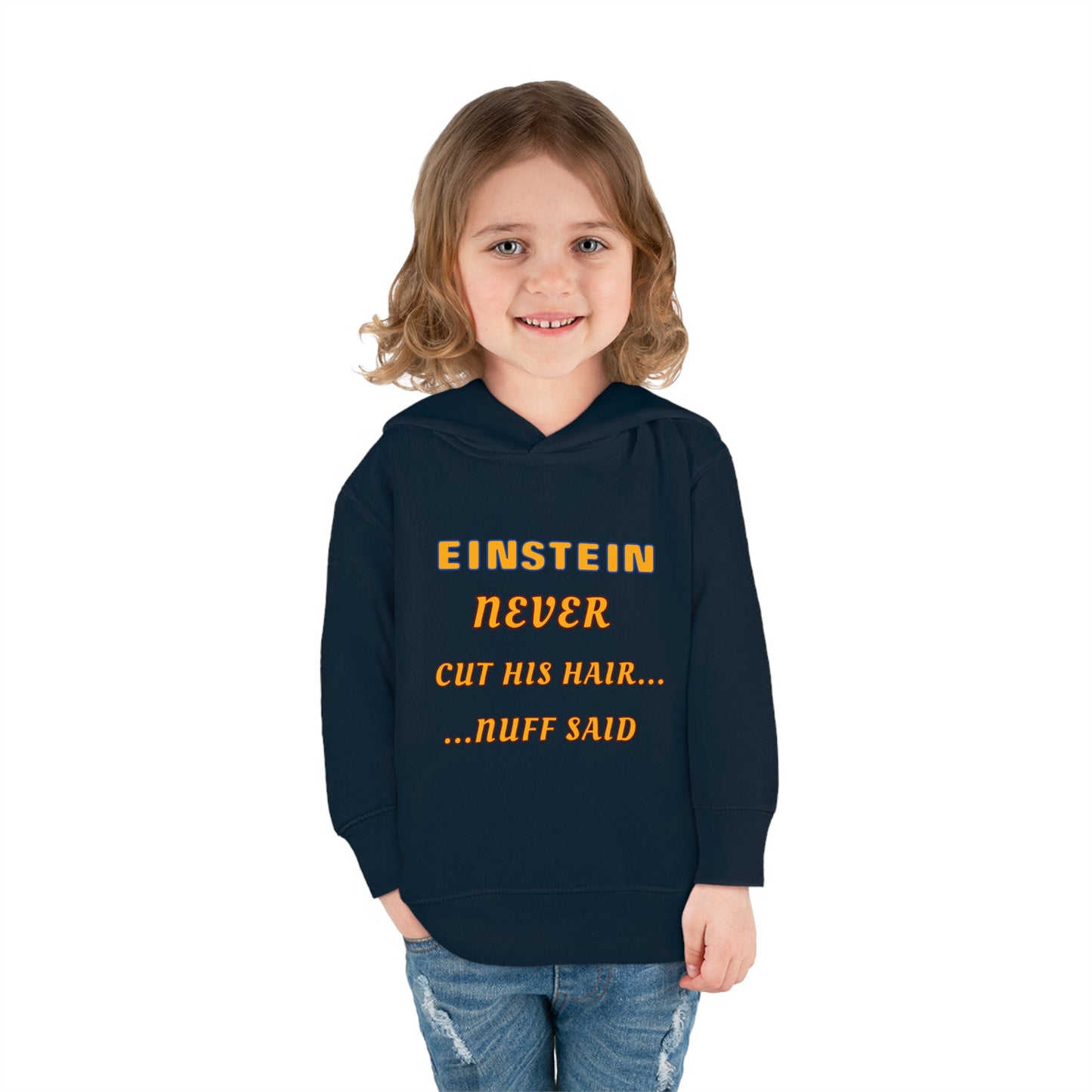 Toddler Fleece Hoodie - Einstein Never Cut His Hair