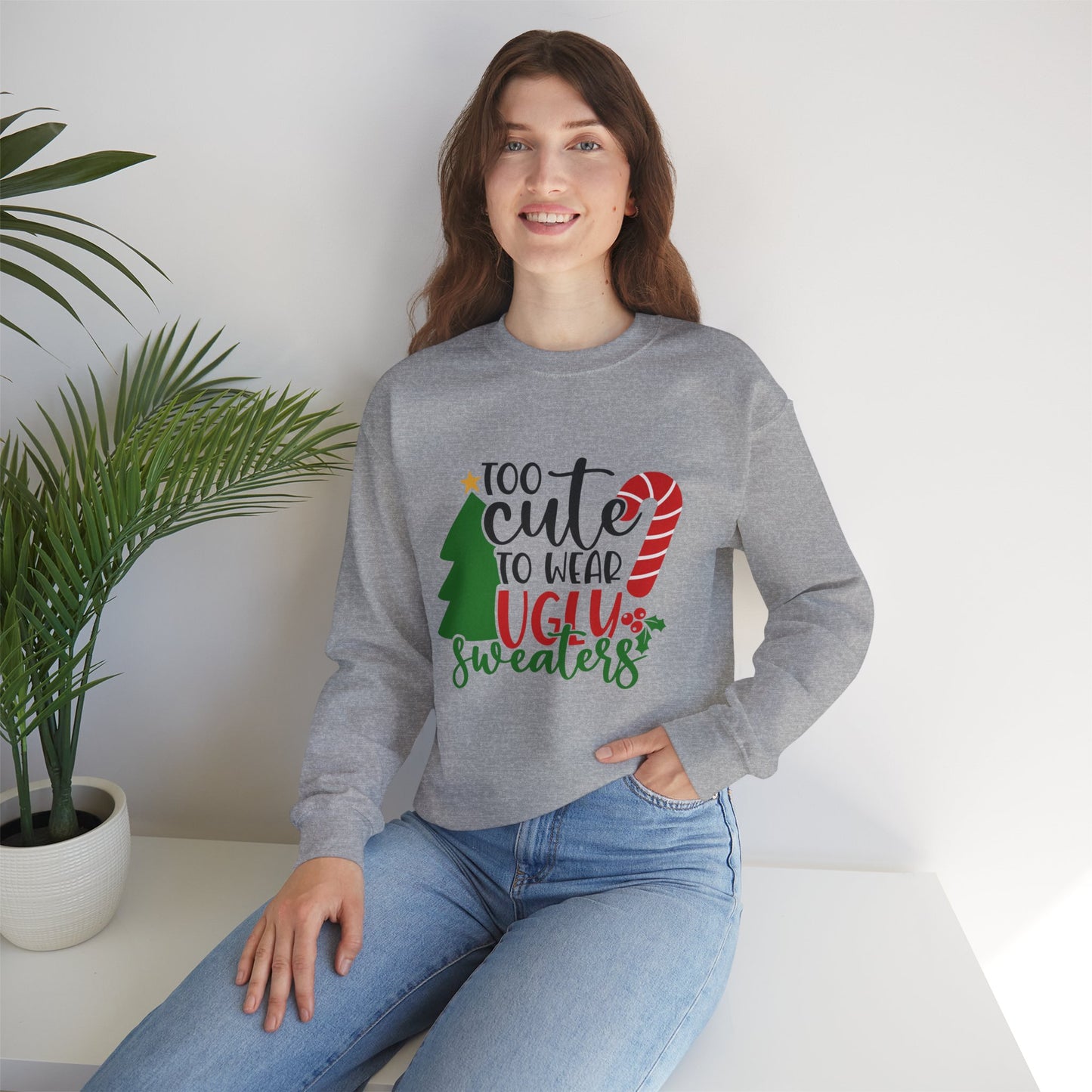 Too Cute to Wear Ugly Sweaters Unisex Heavy Blend Crewneck Sweatshirt, Funny T-shirt, Christmas Shirt, Christmas Slogan Shirts, Christmas Sweater, Santa Shirt