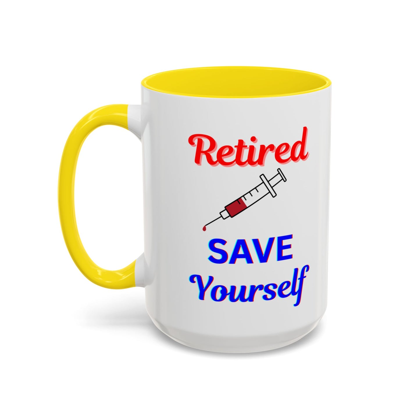 Retired Save Yourself Coffee Mug, Fun Gift for Retirement, Personalized Coffee Cup; Perfect for Holidays