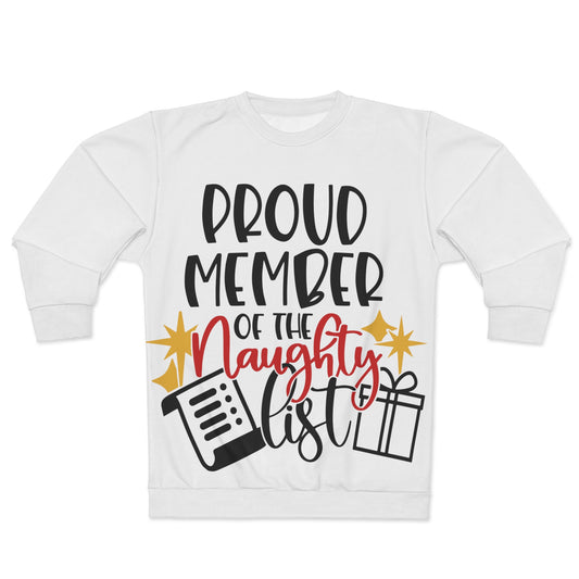 Proud Member Of The Naughty List, Christmas Sweatshirt For Women, Ugly Christmas Sweater, Christmas Sweatshirt, Funny Xmas Shirt