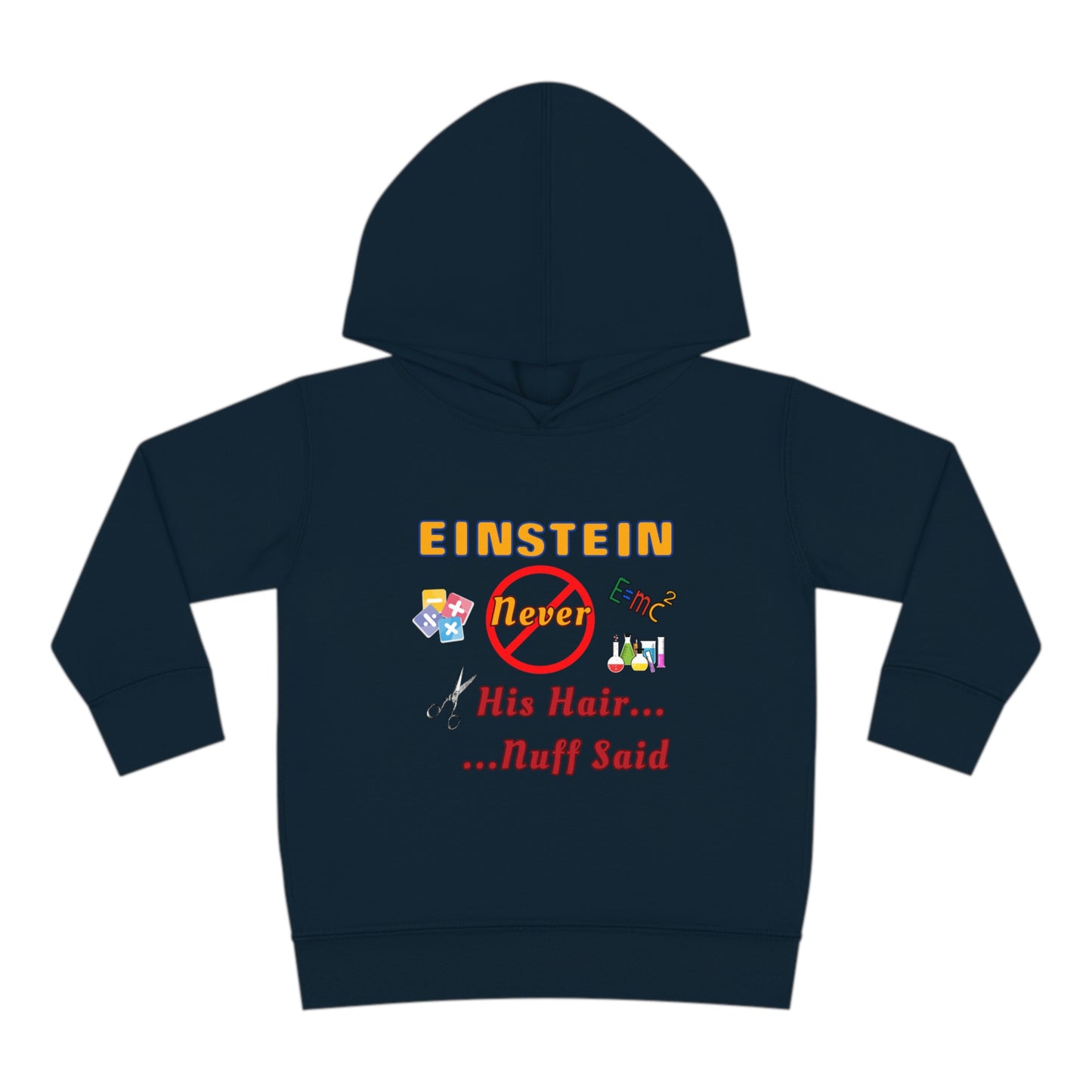 Toddler Fleece Hoodie - Einstein Never Cut His Hair