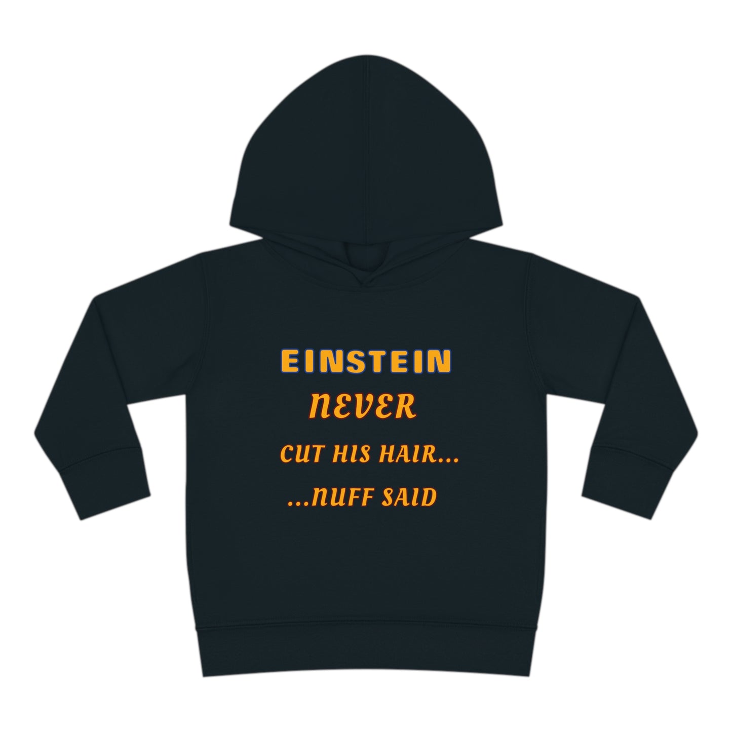 Toddler Fleece Hoodie - Einstein Never Cut His Hair