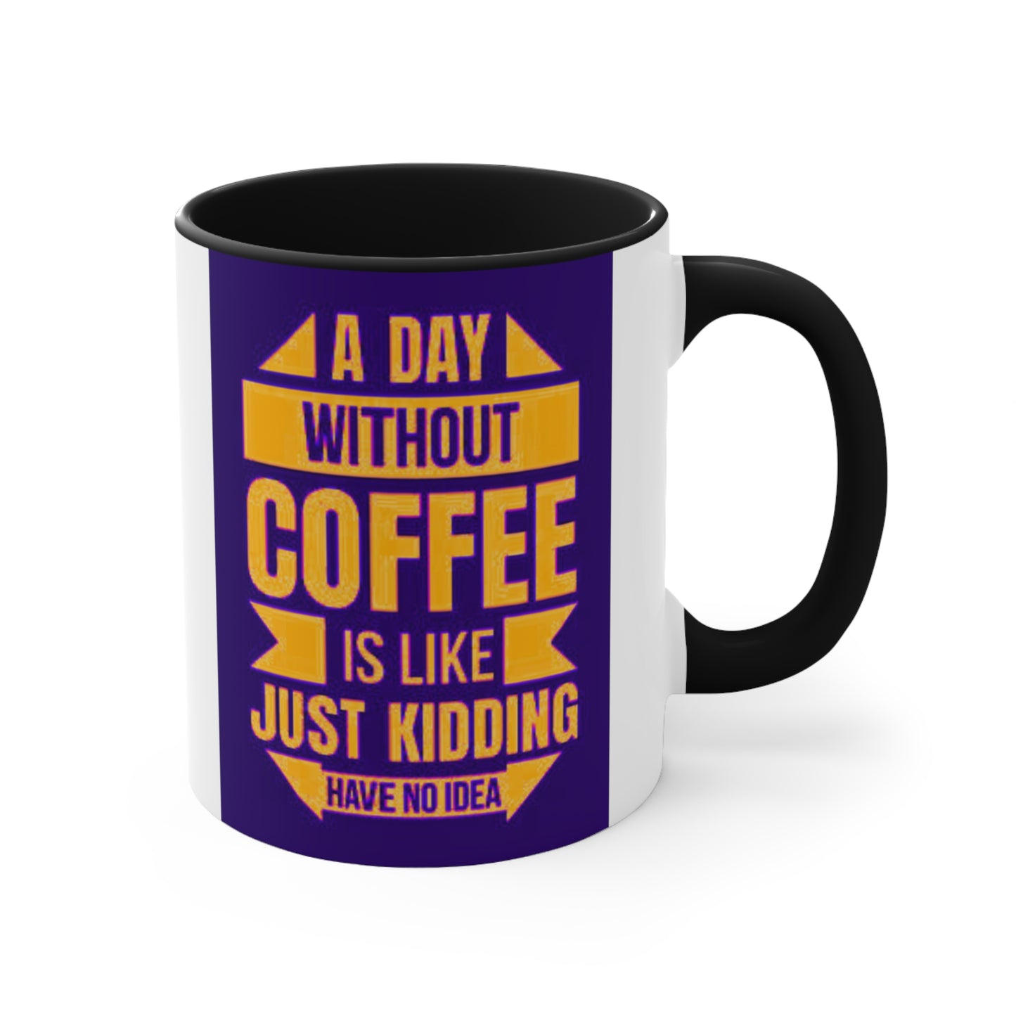 A Day Without Coffee Mug, teacher gift, coworker gift, unique gift, gift for mom, gift for dad, funny gift, sister gift, motivation gift