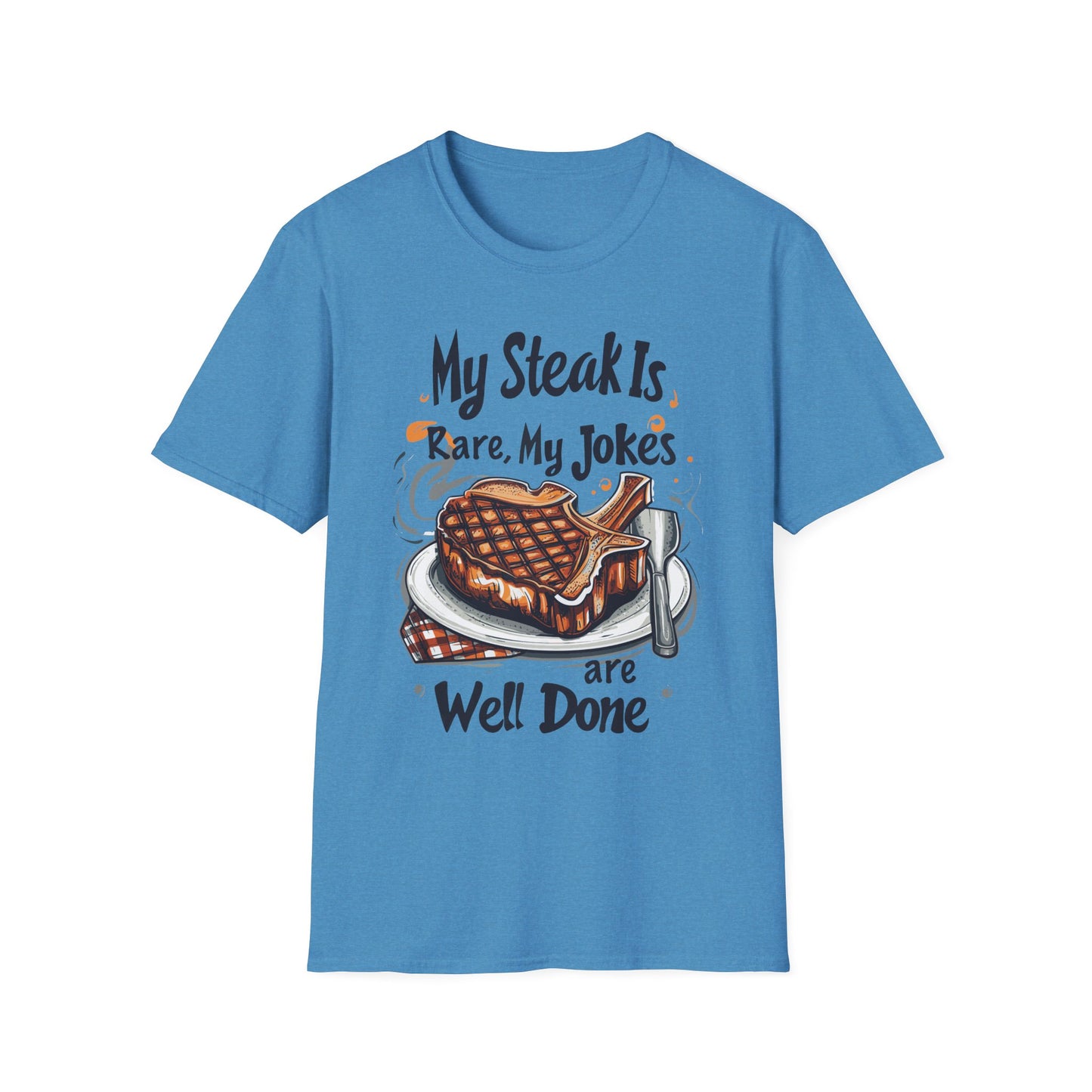 My Steak is Rare My Jokes Well Done T-Shirt | Father's Day Gift | Unisex Tee for Dads | Comfortable Casual Wear | Gift for Dad | Fire Theme