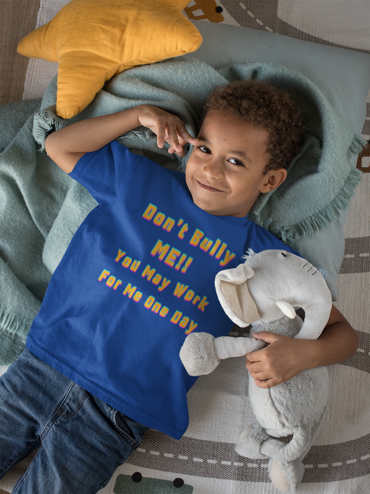 Don't bully me you may work for me one day Toddler Tee - Boy