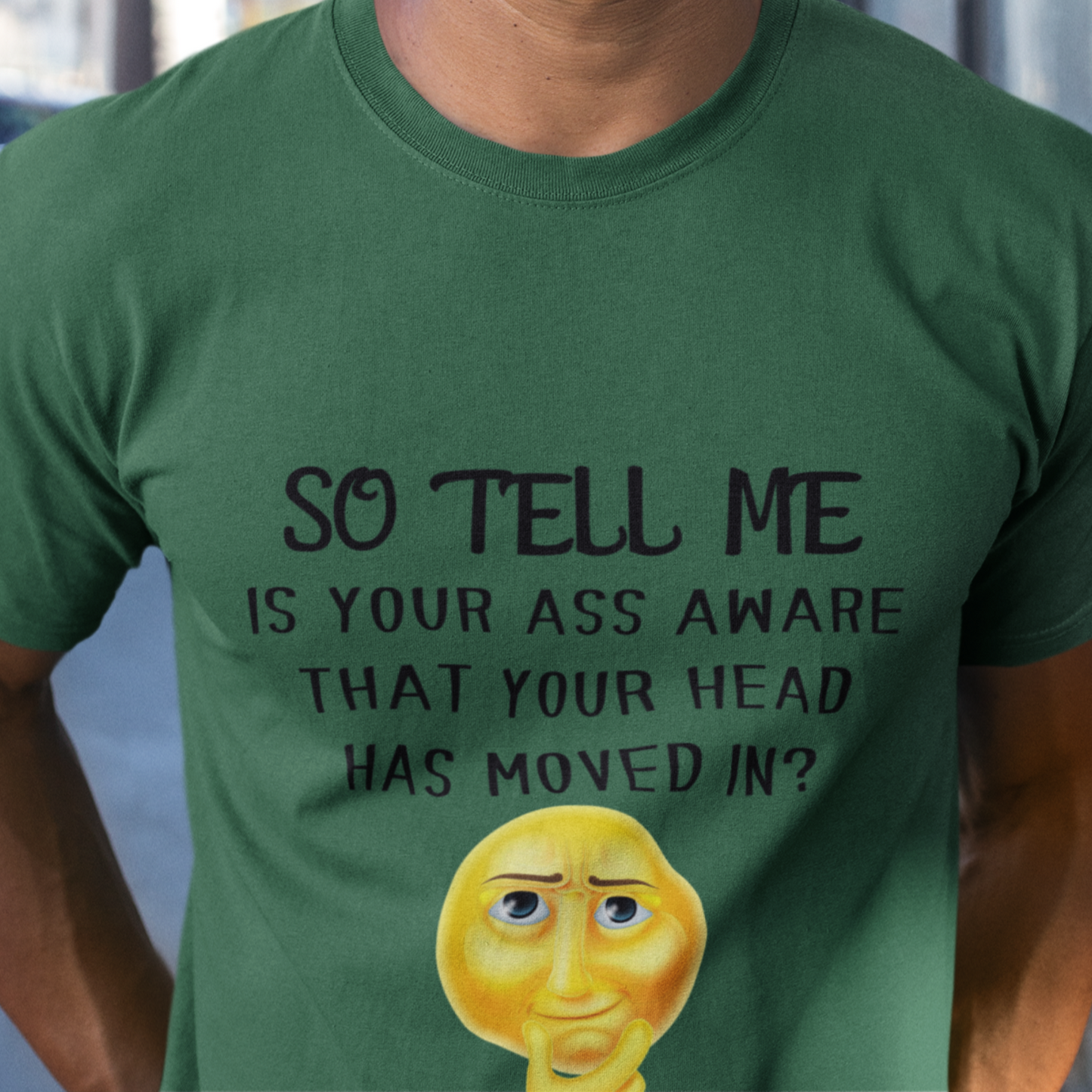 So Tell Me Is Your Ass Aware...Unisex Funny Sarcastic Shirt, Funny Shirt for Men, Fathers Day Gift, Husband Gift, Humor T-shirt, Dad Gift,  Men's Shirt