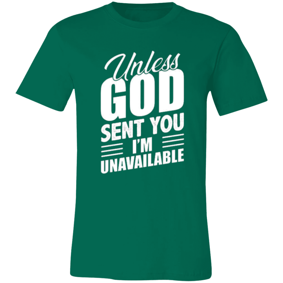 Unless God Sent You, I'm Unavailable Unisex Jersey Short-Sleeve T-Shirt