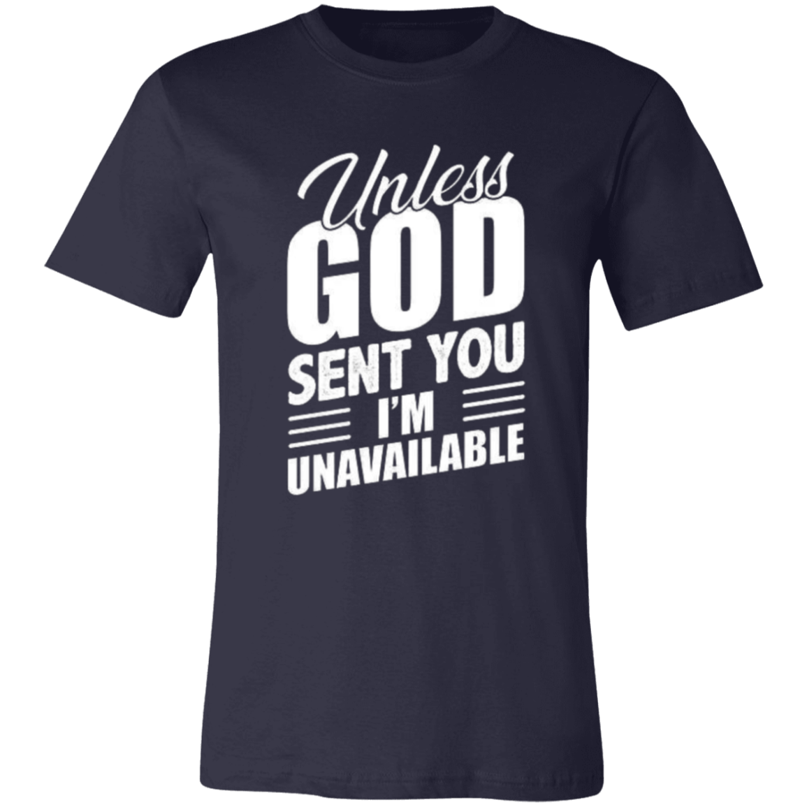 Unless God Sent You, I'm Unavailable Unisex Jersey Short-Sleeve T-Shirt