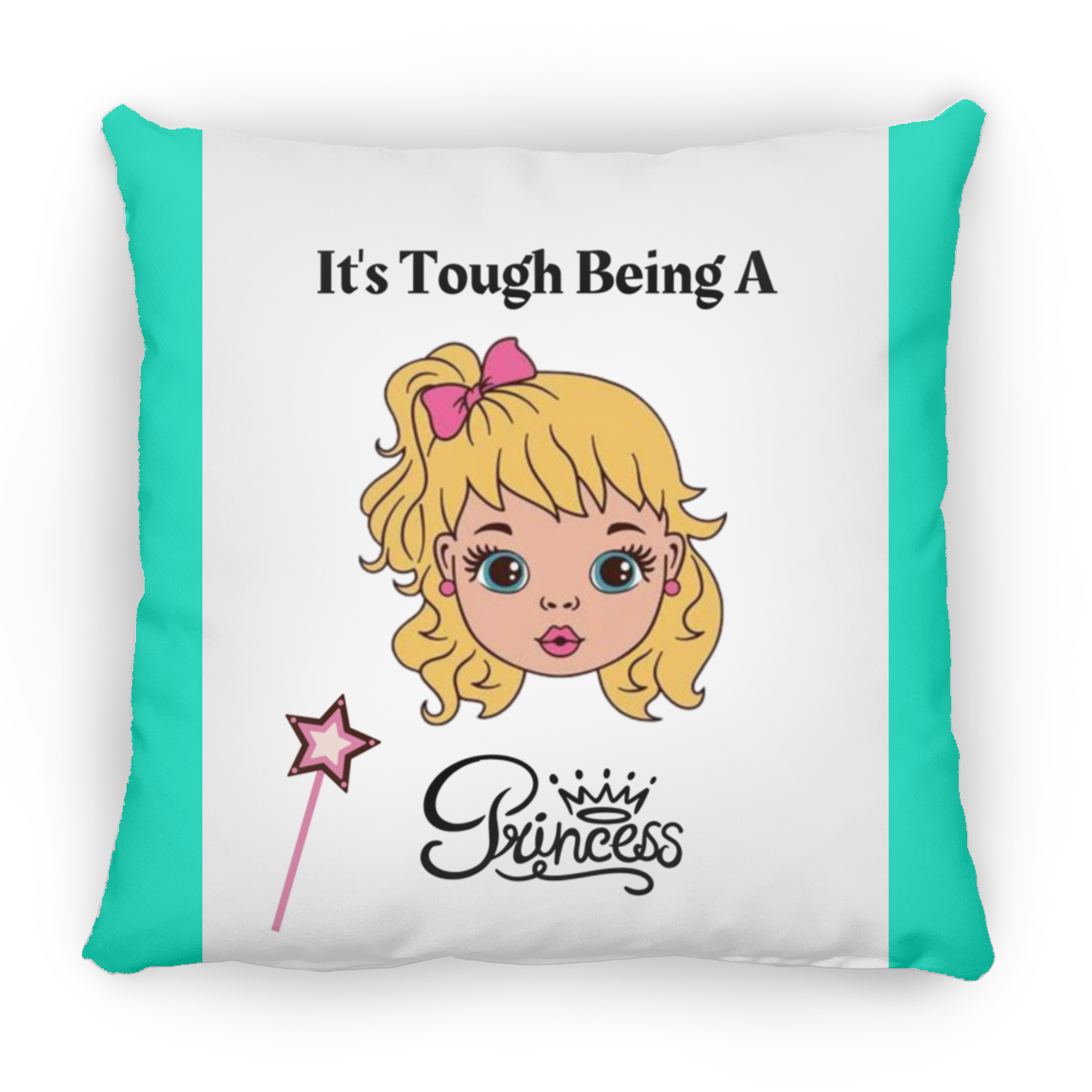 It's Tough Being A Princess Large Square Pillow