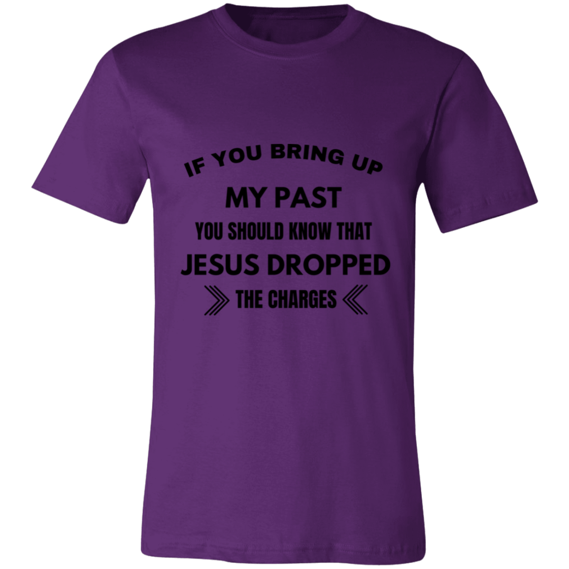 If You Bring Up My Past Unisex Jersey Short-Sleeve T-Shirt