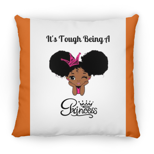 It's Tough Being A Princess Large Square Pillow