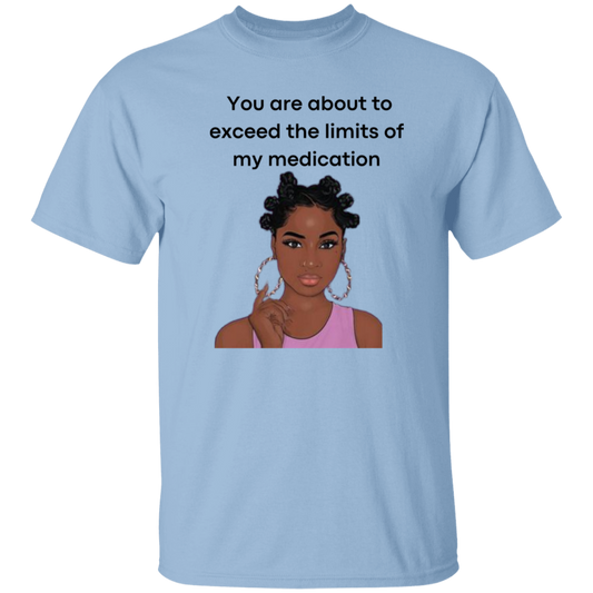 You Are About To Exceed 5.3 oz. T-Shirt