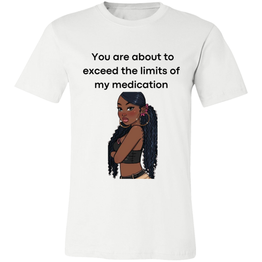 You Are About to Exceed the Limits of My Medication Ladies' Jersey Short-Sleeve T-Shirt