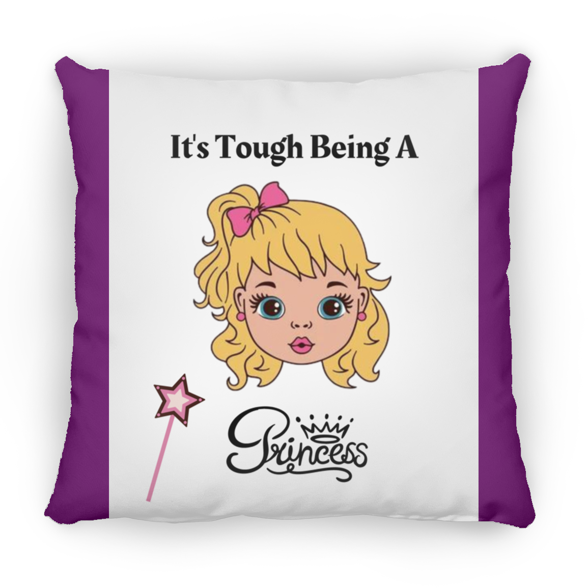 It's Tough Being A Princess Large Square Pillow