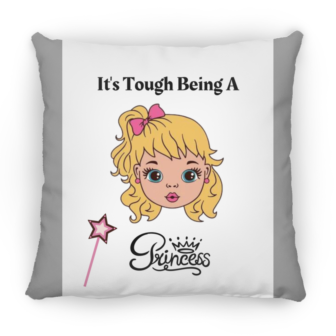 It's Tough Being A Princess Large Square Pillow