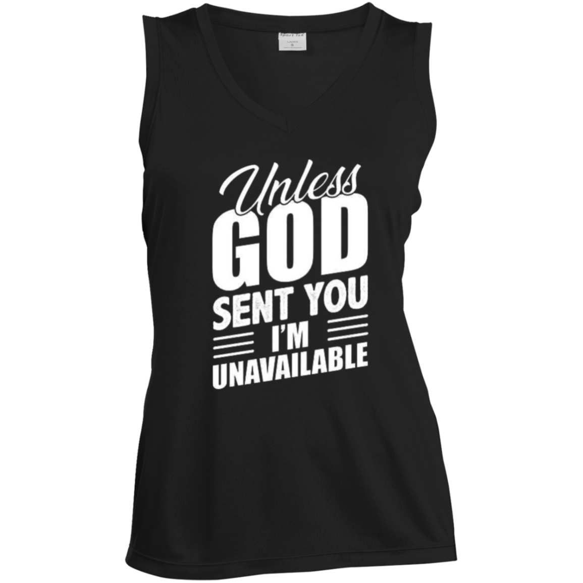 Unless God Sent You, I'm Unavailable Ladies' Sleeveless V-Neck Performance Tee