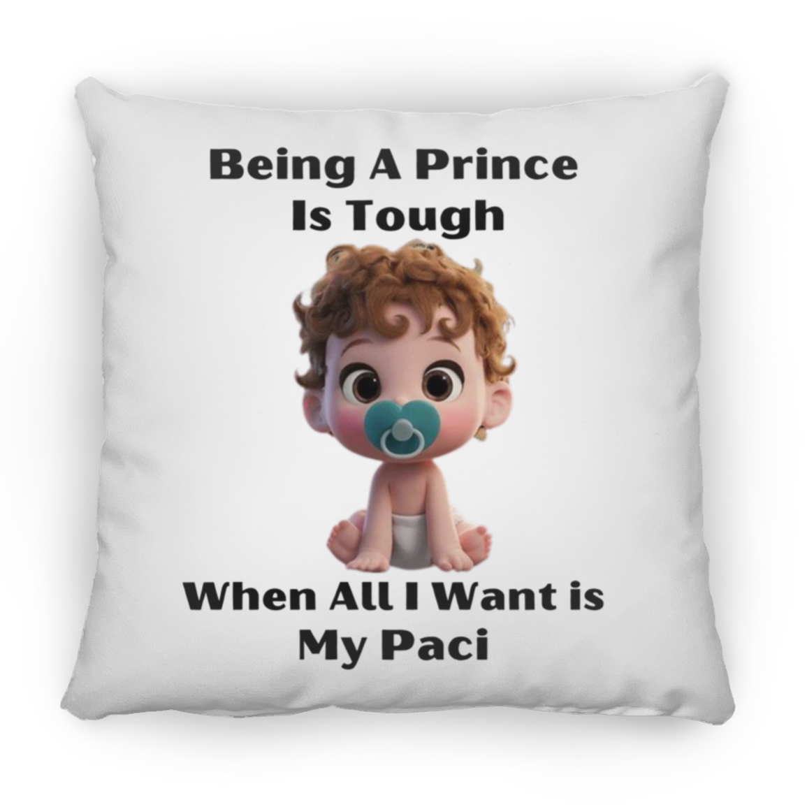 Being A Prince Is Tough Large Square Pillow