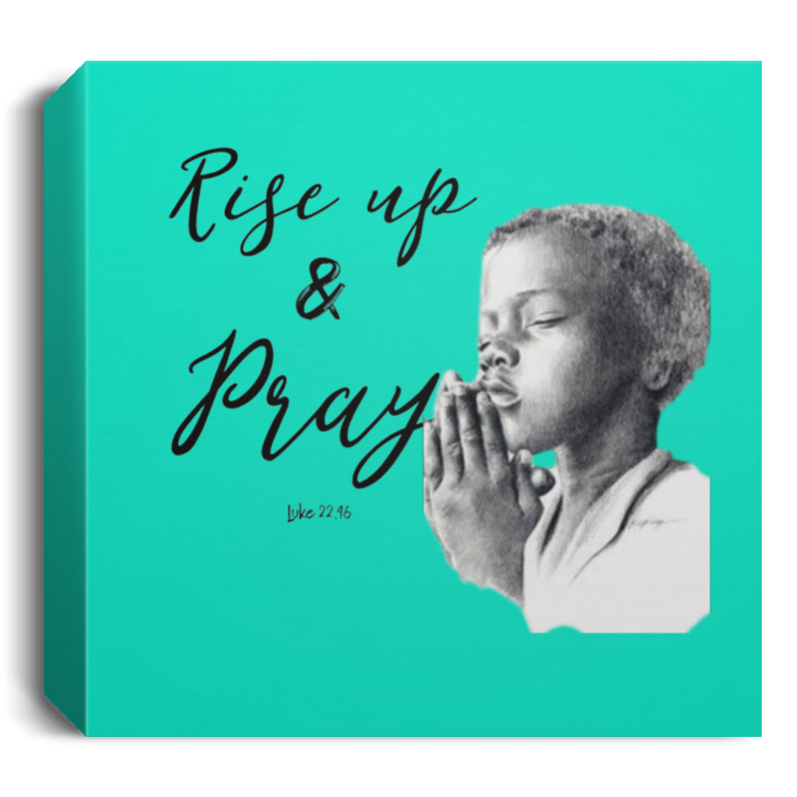 Rise Up & Pray Deluxe Square Canvas 1.5in Frame