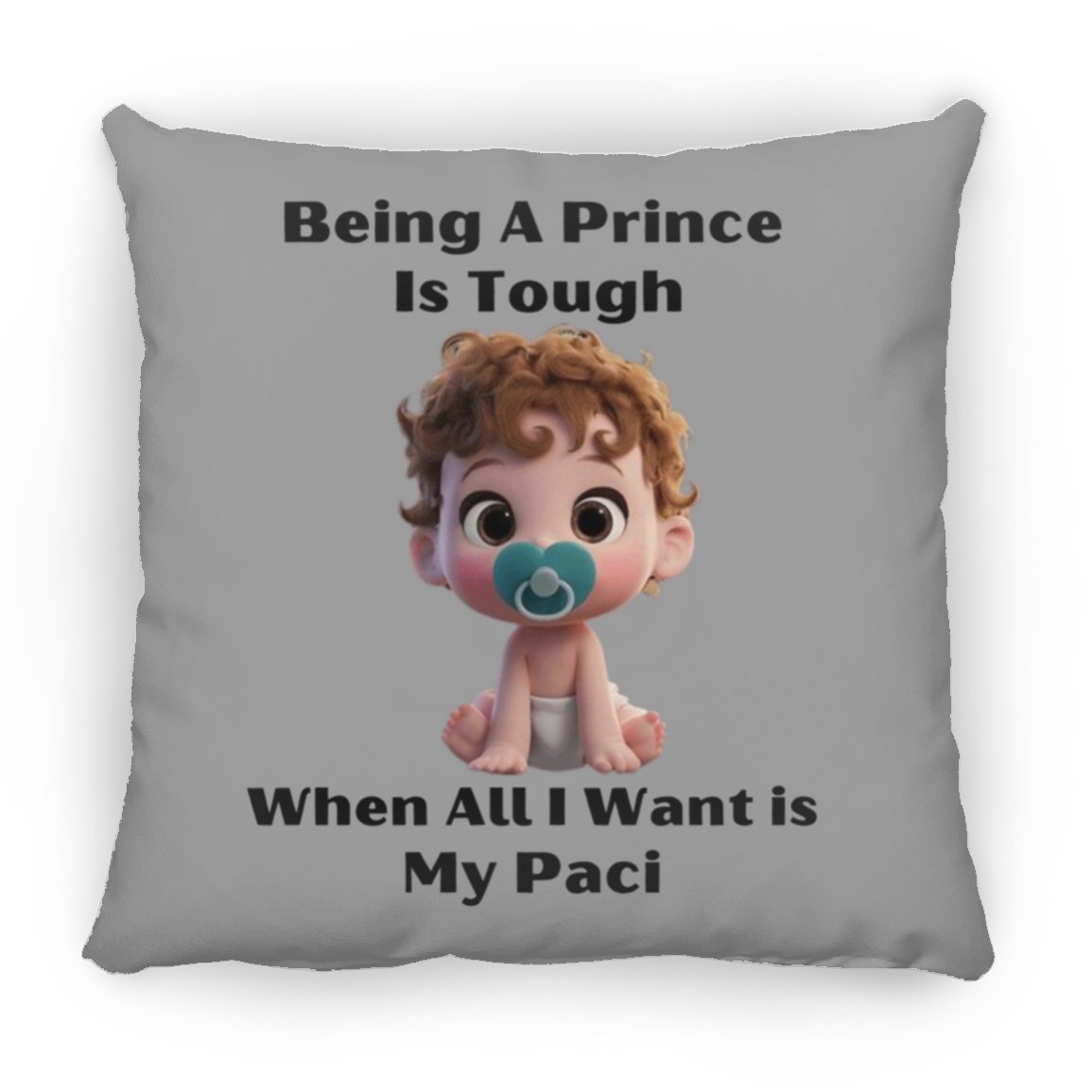 Being A Prince Is Tough Large Square Pillow