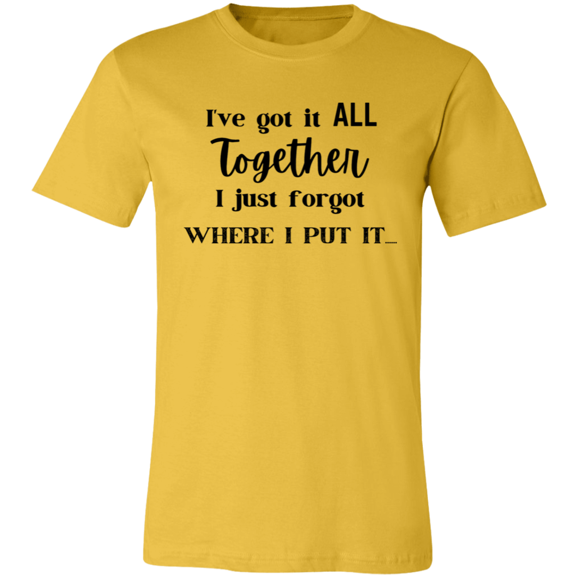 I Got It All Together Unisex Jersey Short-Sleeve T-Shirt