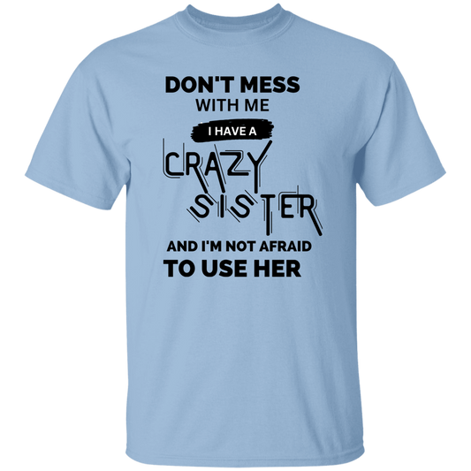 Don't Mess With Me 5.3 oz. T-Shirt