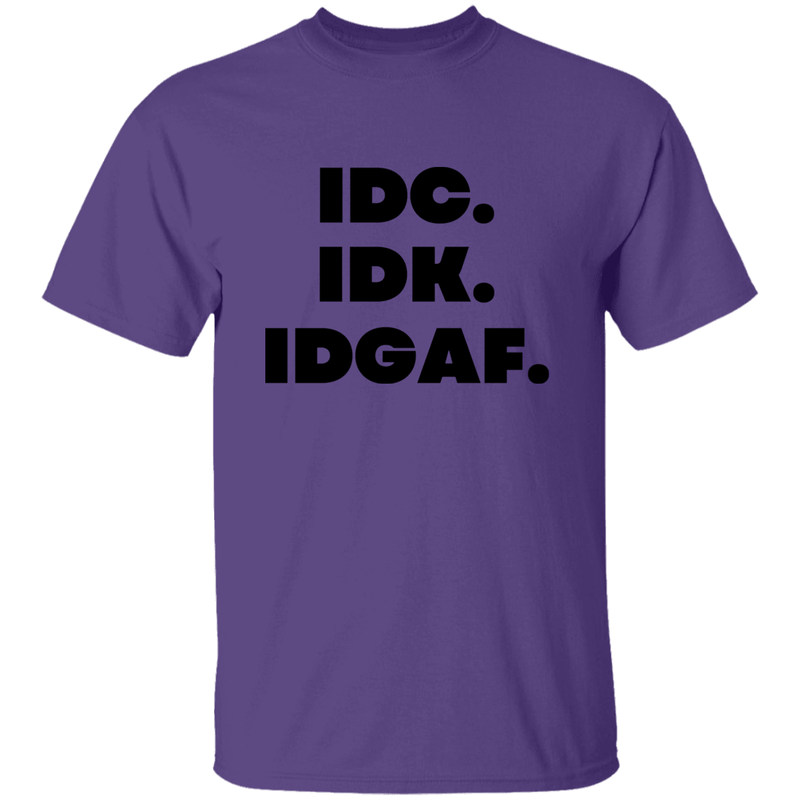 IDK IDC IDGAF T-Shirt, No Problem Shirt, Funny Quote Shirts, Feminist Shirt, Bitch T-Shirt, Novelty T-shirt, Sarcastic T-shirt