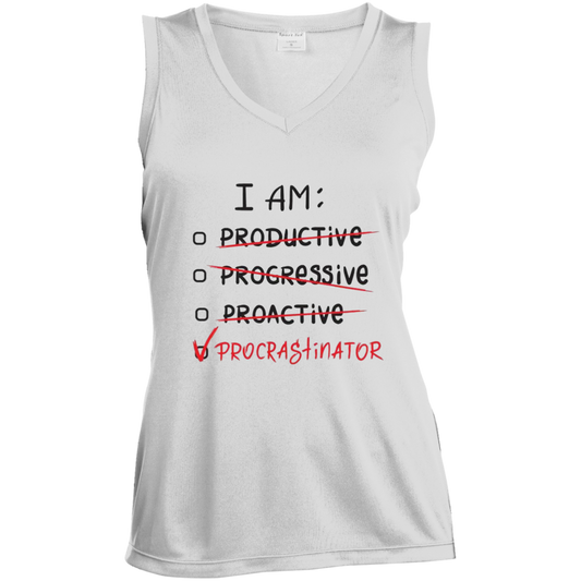 I Am Procrastinator Ladies' Sleeveless V-Neck Performance Tee