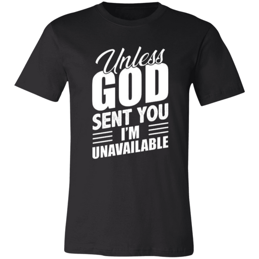 Unless God Sent You, I'm Unavailable Unisex Jersey Short-Sleeve T-Shirt