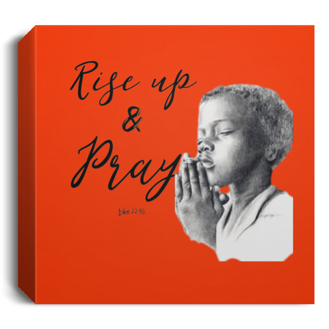 Rise Up & Pray Deluxe Square Canvas 1.5in Frame