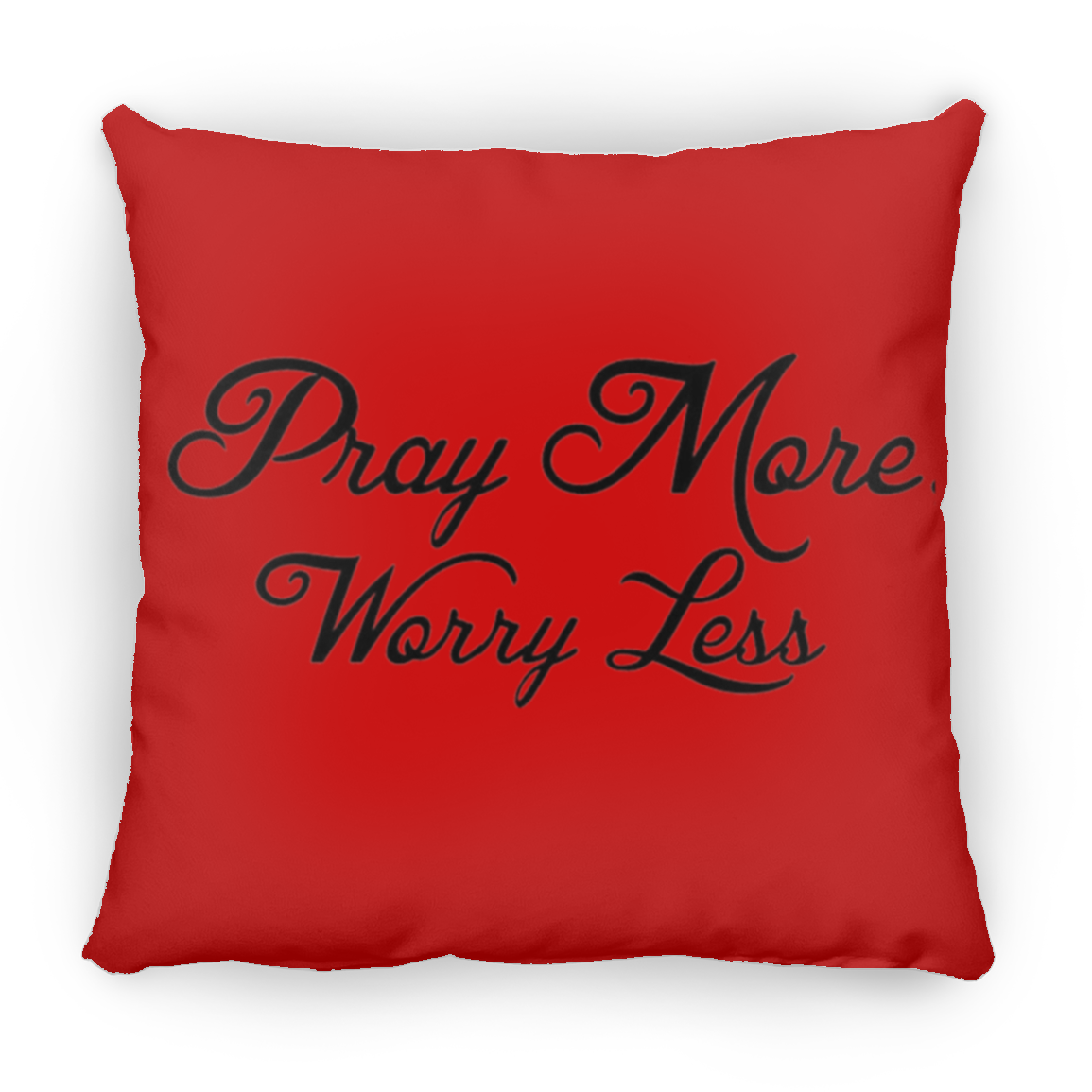 Pray More Worry Less Large Square Pillow