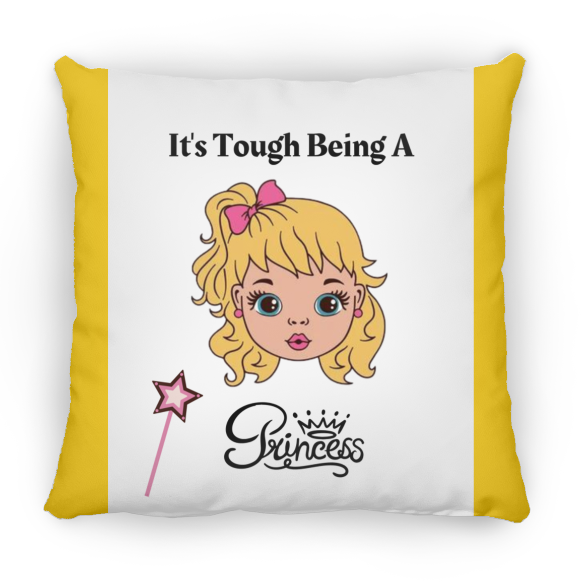 It's Tough Being A Princess Large Square Pillow