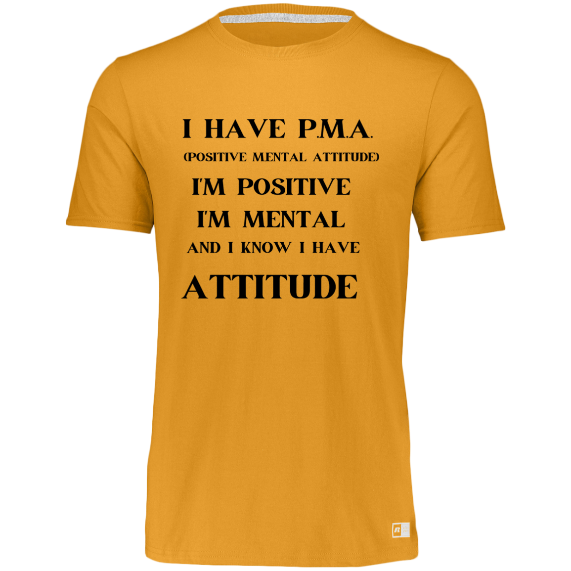 I Have PMA Essential Dri-Power Tee